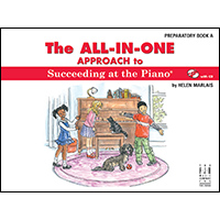 The All-In-One Approach to Succeeding at the Piano - Preparatory Book A