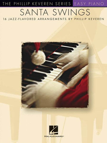 Santa Swings - 16 Jazz Flavored Arrangements by Phillip Keveren